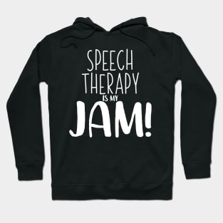 Speech Therapy Is My Jam - Speech Therapist SLP Shirt Hoodie